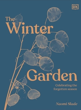预订 The Winter Garden: Celebrate the Forgotten Season 冬季花园：庆祝被遗忘的季节: 9780744084412