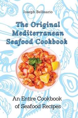 [预订]The Original Mediterranean Seafood Cookbook: An Entire Cookbook of Seafood Recipes 9781802774306