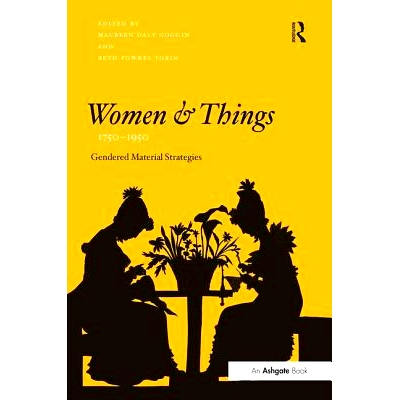 预订 Women and Things, 1750–1950: Gendered Material Strategies 女性与物品, 1750–1950: 9780754665502