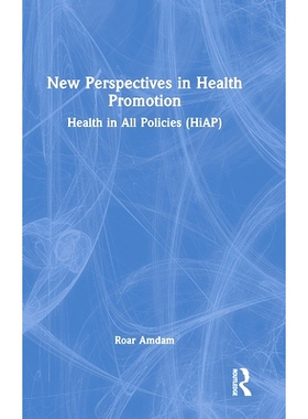 预订 New Perspectives in Health Promotion: Health in All Policies (HiAP) 健康促进新展望：所有策略的健康: 9781032587356