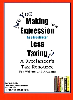 预订 Making Expression Less Taxing: A Freelancer’s Tax Resource: 9781440430695
