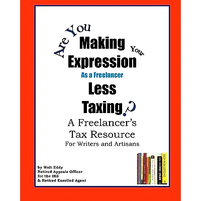 预订 Making Expression Less Taxing: A Freelancer’s Tax Resource: 9781440430695