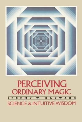 [预订]Perceiving Ordinary Magic: Science and Intuitive Wisdom 9780394727042