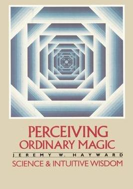 [预订]Perceiving Ordinary Magic: Science and Intuitive Wisdom 9780394727042