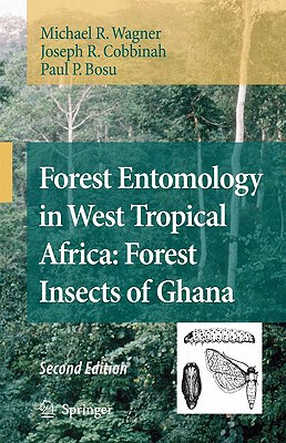【预订】Forest Entomology in West Tropical Africa: Forest Insects of Ghana