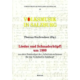 预订 Volksmusik in Salzburg: Lieder und Schnaderhüpfl um 1900 : aus dem Sammelgut des 