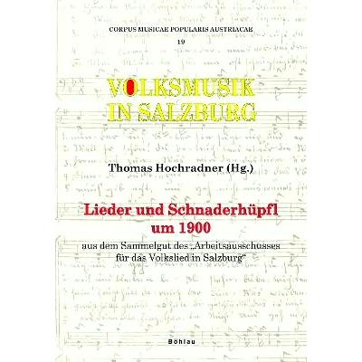 预订 Volksmusik in Salzburg: Lieder und Schnaderhüpfl um 1900 : aus dem Sammelgut des 