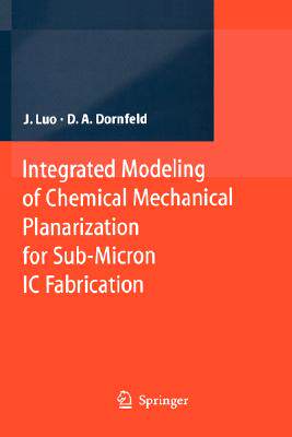 【预订】Integrated Modeling of Chemical Mechanical Planarization for Sub-Micron IC Fabrication