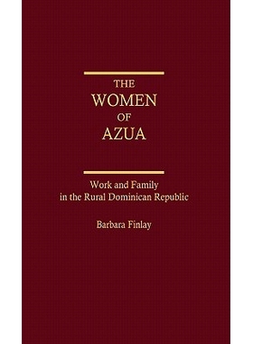 预订 The Women of Azua: Work and Family in the Rural Dominican Republic: 9780275932206