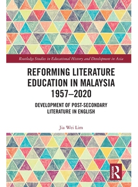 预订 Reforming Literature Education in Malaysia 1957 – 2020: Development of Post-secondary Literature in English 改革马