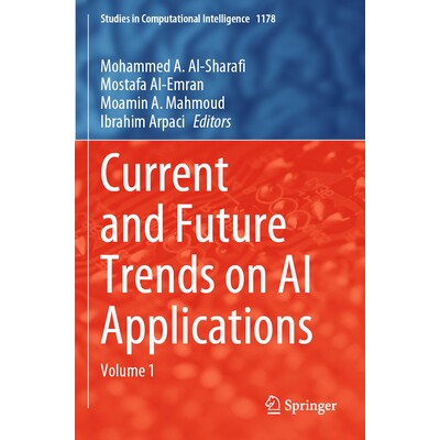 预订 Current and Future Trends on AI Applications Volume 1 人工智能应用的当前与未来趋势 第1卷 9783031750939