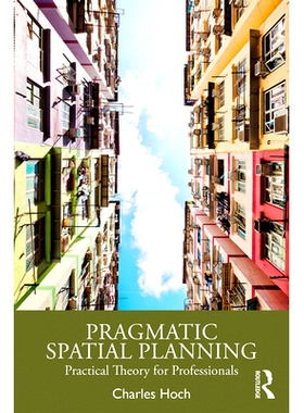 预订 Pragmatic Spatial Planning: Practial Theory for Professionals 务实的空间规划：专业人员实践理论: 9780367075392