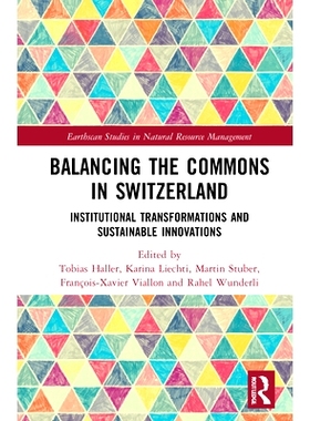 预订 Balancing the Commons in Switzerland: Institutional Transformations and Sustainable Innovations 在瑞士平衡公地：制