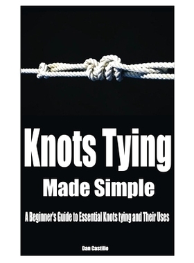 预订 Knots Tying Made Simple: A Beginner’s Guide to Essential Knots tying and Their Uses: 9798333371119