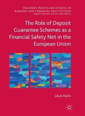 【预订】The Role of Deposit Guarantee Schemes as a Financial Safety Net in the European Union