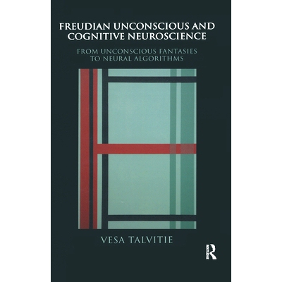 预订 Freudian Unconscious and Cognitive Neuroscience: From Unconscious Fantasies to Neural Algorithms: 9780367324575