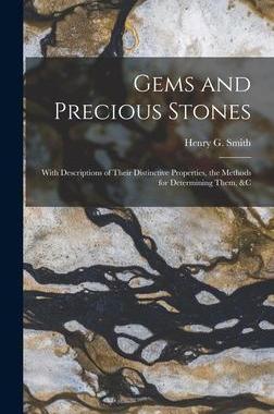 [预订]Gems and Precious Stones: With Descriptions of Their Distinctive Properties, the Methods for Determi 9781017702286
