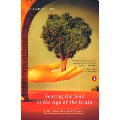 预订 Healing the Soul in the Age of the Brain: Psychotherapy in the Age of Prozac 在大脑时代治愈心灵: 9780140254891
