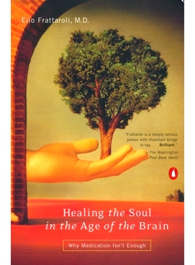 预订 Healing the Soul in the Age of the Brain: Psychotherapy in the Age of Prozac 在大脑时代治愈心灵: 9780140254891