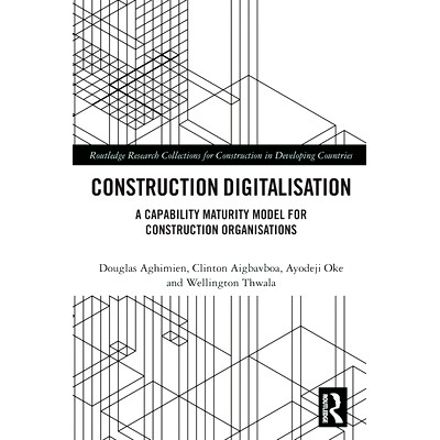 预订 Construction Digitalisation: A Capability Maturity Model for Construction Organisations 建设数字化：建筑组织的能力