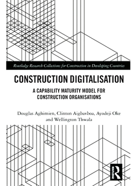 预订 Construction Digitalisation: A Capability Maturity Model for Construction Organisations 建设数字化：建筑组织的能力