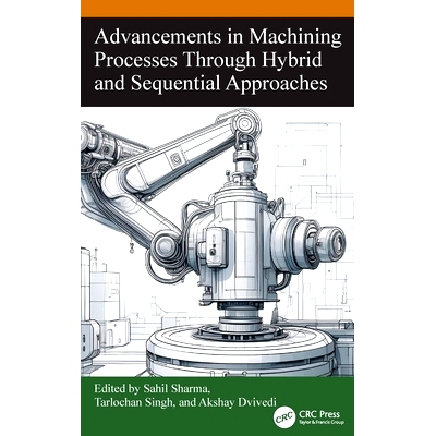 预订 Advancements in Machining Processes Through Hybrid and Sequential Approaches: 9781032981390