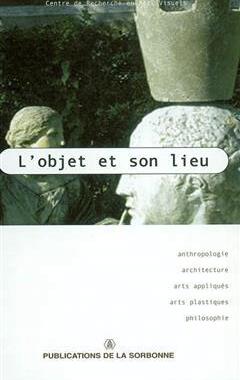 [预订]L’objet et son lieu : anthropologie, architecture, arts appliqués, arts plastiques, philosophie 9782859444877
