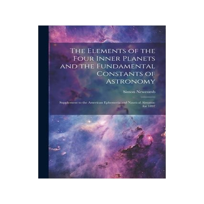 [预订]The Elements of the Four Inner Planets and the Fundamental Constants of Astronomy; Supplement to the 9781022244375