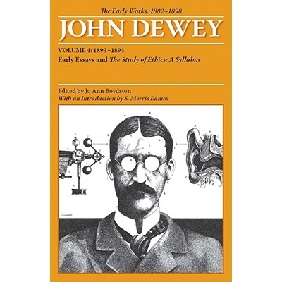 预订 The Collected Works of John Dewey v. 4; 1893-1894, Early Essays and the Study of Ethics: A Syllabus: The Early Work