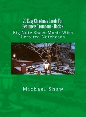 预订 20 Easy Christmas Carols For Beginners Trombone - Book 2: Big Note Sheet Music With Lettered Noteheads: 97815391742