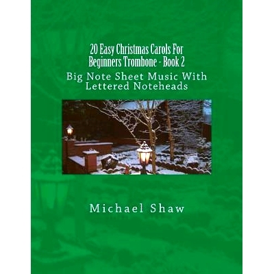 预订 20 Easy Christmas Carols For Beginners Trombone - Book 2: Big Note Sheet Music With Lettered Noteheads: 97815391742