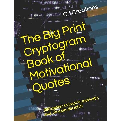 预订 The Big Print Cryptogram Book of Motivational Quotes: 300 quotes to inspire, motivate, and, oh yeah, decipher: 9781
