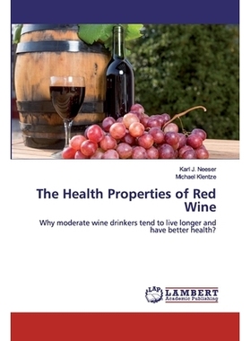预订 The Health Properties of Red Wine: Why moderate wine drinkers tend to live longer and have better health? 红酒的保