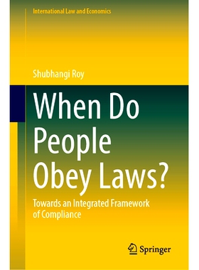 预订 When Do People Obey Laws?: Towards an Integrated Framework of Compliance 人们什么时候遵守法律？面向合规性的综合框架