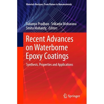 预订 Recent Advances on Waterborne Epoxy Coatings: Synthesis, Properties and Applications 水性环氧涂料的*进展：合成、性