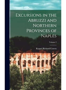 预订 Excursions in the Abruzzi and Northern Provinces of Naples; Volume 2: 9781017622485