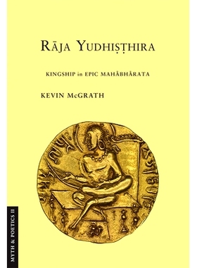 预订 Raja Yudhisthira: Kingship in Epic Mahabharata 印度王侯：摩诃婆罗多史诗中的王权: 9781501704987