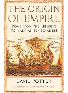 预订 The Origin of Empire: Rome from the Republic to Hadrian (264 BC - AD 138) 帝国的起源：从共和国到哈德良的罗马（公元