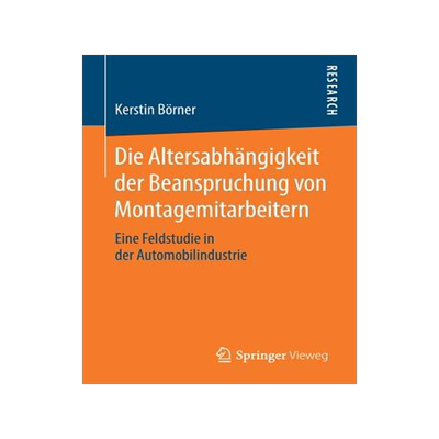 预订 Die Altersabhangigkeit der Beanspruchung von Montagemitarbeitern: Eine Feldstudie in der Automobilindustrie