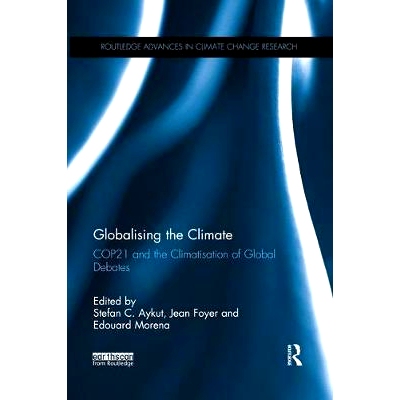 预订 Globalising the Climate: Cop21 and the Climatisation of Global Debates: 9780367026790