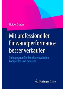 预订 Mit professioneller Einwandperformance besser verkaufen: So begegnen Sie Kundeneinwänden kompetent und gelassen: 9