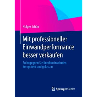 预订 Mit professioneller Einwandperformance besser verkaufen: So begegnen Sie Kundeneinwänden kompetent und gelassen: 9