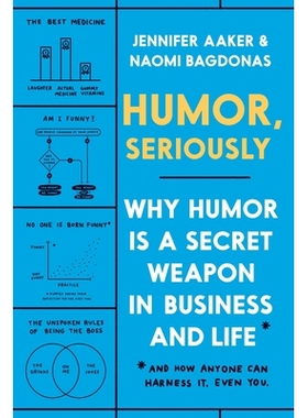 预订 Humor, Seriously: Why Humor is a Secret Weapon in Business and Life (And how anyone can harness it. Even you.): 978
