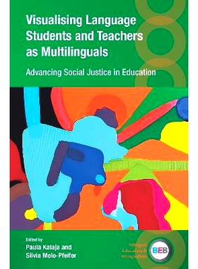 预订 Visualising Language Students and Teachers as Multilinguals: Advancing Social Justice in Education 将语言学生和教师
