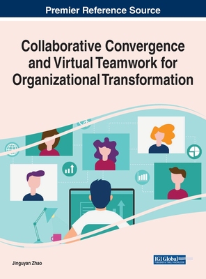 【预订】Collaborative Convergence and Virtual Teamwork for Organizational Transformation