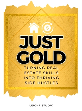 预订 Just Gold! Turning Real Estate Skills Into Thriving Side Hustles: 9781088258750