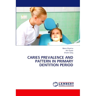 预订 Caries Prevalence and Pattern in Primary Dentition Period: 9786207647057