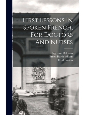 预订 First Lessons In Spoken French, For Doctors And Nurses: 9781016431842