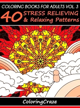 预订 Coloring Books For Adults Volume 3: 40 Stress Relieving And Relaxing Patterns: 9781535425704