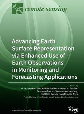 [预订]Advancing Earth Surface Representation via Enhanced Use of Earth Observations in Monitoring and Fore 9783039210640